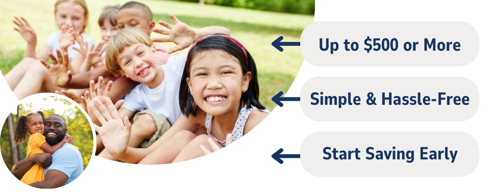 CalKids Infographic - Up to $500 or More, Simple and Hassle-Free, Start Saving Early